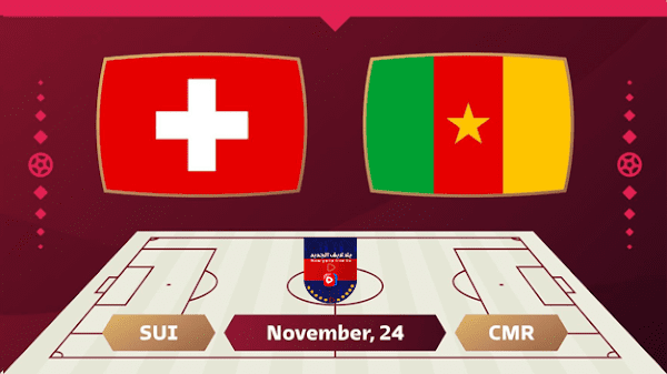 1669283722 موعد مباراة سويسرا والكاميرون في تصفيات كأس العالم والقناة الناقلة