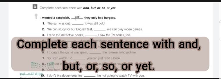 Complete each sentence with and, but, or, so, or yet.